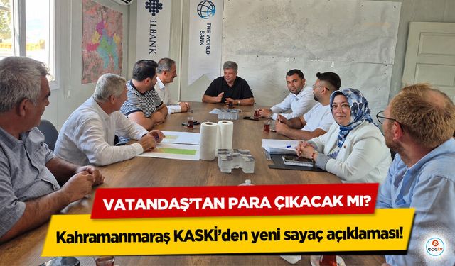 Kahramanmaraş KASKİ’den yeni sayaç açıklaması!