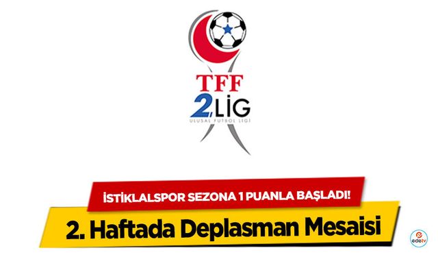 İstiklalspor sezona 1 puanla başladı! 2. Haftada Deplasman Mesaisi