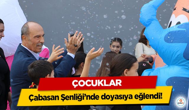 Çocuklar Çabasan Şenliği’nde doyasıya eğlendi!