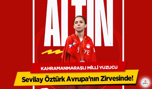 Kahramanmaraşlı Milli Yüzücü Sevilay Öztürk Avrupa’nın Zirvesinde!