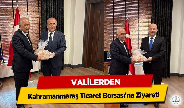 Valilerden Kahramanmaraş Ticaret Borsası’na Ziyaret!