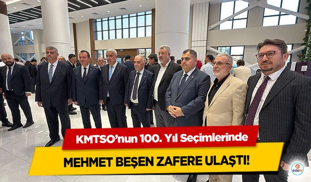 KMTSO’nun 100. Yıl Seçimlerinde Mehmet Beşen Zafere Ulaştı!