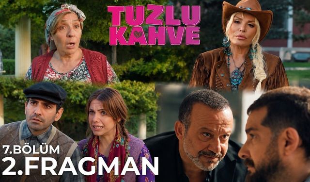 Tuzlu Kahve 7. Bölüm Full HD İzle! Star TV Son Bölüm Tek Parça İzleme Ekranı