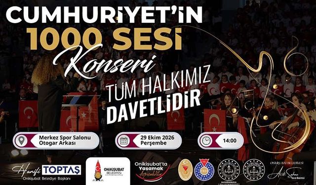 Onikişubat Belediyesi’nden Cumhuriyet’in 103. Yılına 1300 Sesli Dev Konser!