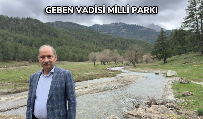 Tarım ve Orman Bakan Yardımcısı Abdulkadir Polat Teşekkürler ! “Geben Vadisi Milli Parkı hayırlı olsun”