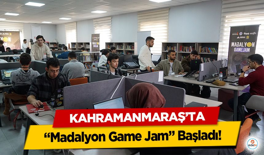 Kahramanmaraş’ta “Madalyon Game Jam” Başladı!