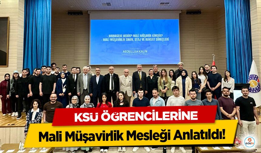 KSÜ Öğrencilerine Mali Müşavirlik Mesleği Anlatıldı!