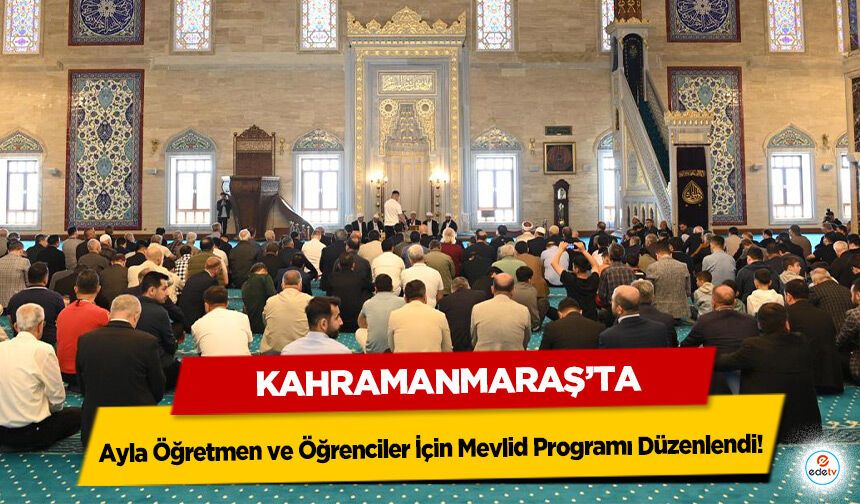 Ayla Öğretmen ve Öğrenciler İçin Mevlid Programı Düzenlendi!