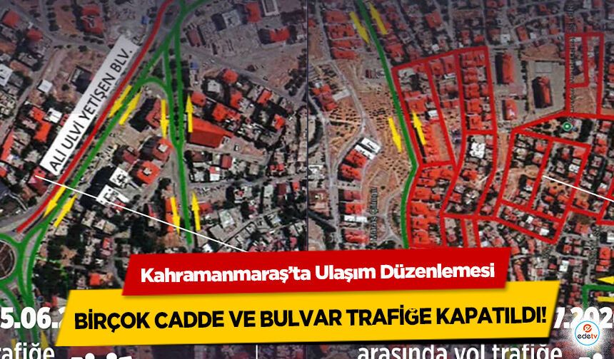 Kahramanmaraş’ta Ulaşım Düzenlemesi: Birçok cadde ve bulvar trafiğe kapatıldı!