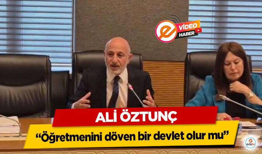 Ali Öztunç “Öğretmenini döven bir devlet olur mu”