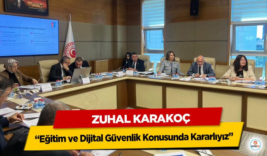 Zuhal Karakoç: “Eğitim ve Dijital Güvenlik Konusunda Kararlıyız”