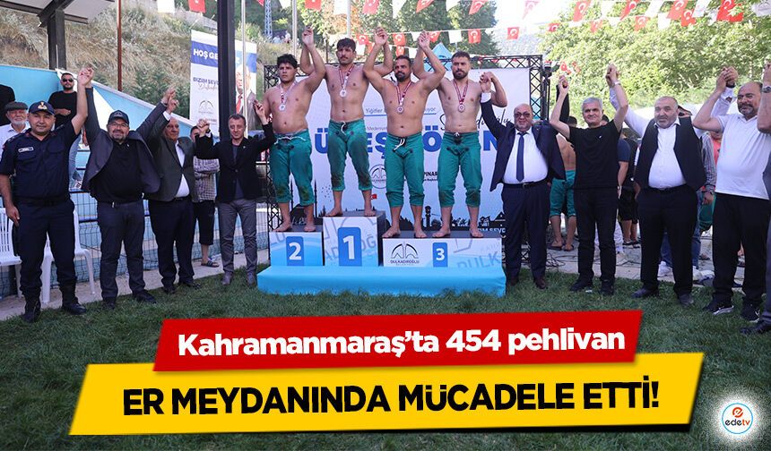Kahramanmaraş’ta 454 pehlivan Er Meydanında Mücadele Etti