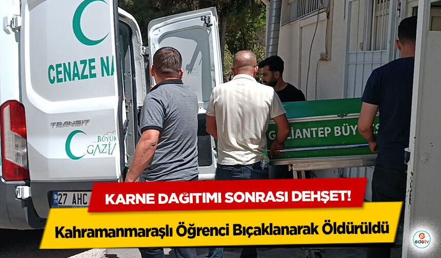 Karne dağıtımı sonrası dehşet! Kahramanmaraşlı Öğrenci Bıçaklanarak Öldürüldü