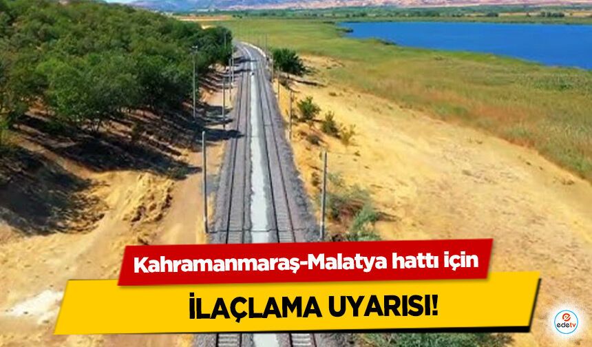 Kahramanmaraş-Malatya hattı için ilaçlama uyarısı!