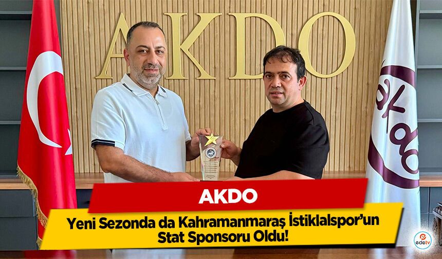 AKDO, Yeni Sezonda da Kahramanmaraş İstiklalspor’un Stat Sponsoru Oldu