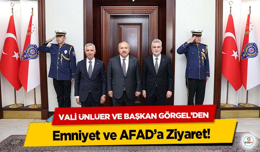 Vali Ünlüer ve Başkan Görgel’den Emniyet ve AFAD’a Ziyaret!