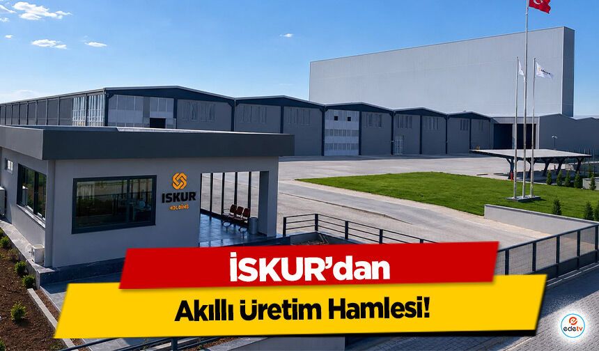 İSKUR’dan Akıllı Üretim Hamlesi!