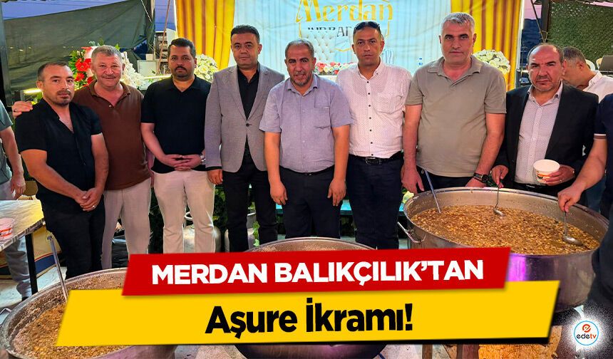 Merdan Balıkçılık’tan Aşure İkramı!