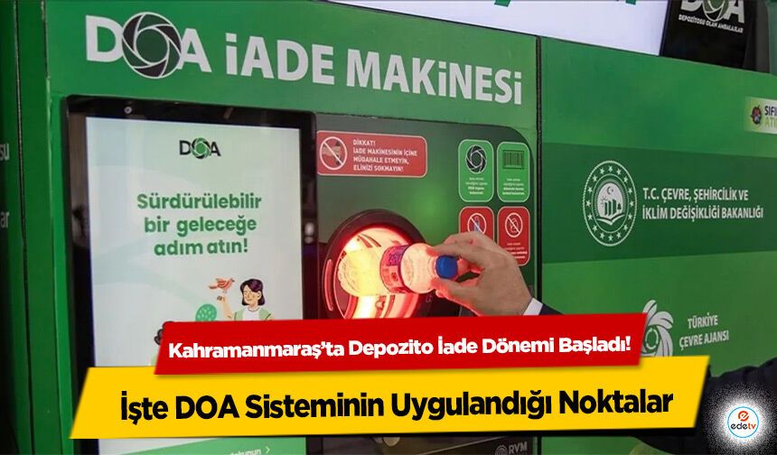 Kahramanmaraş’ta Depozito İade Dönemi Başladı! İşte DOA Sisteminin Uygulandığı Noktalar