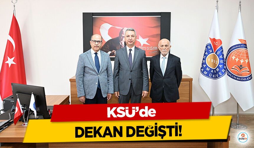 KSÜ’de Dekan değişti!