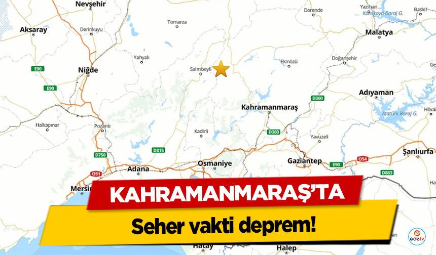 Kahramanmaraş’ta seher vakti deprem!