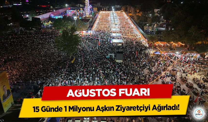Ağustos Fuarı 15 Günde 1 Milyonu Aşkın Ziyaretçiyi Ağırladı!
