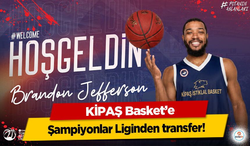 KİPAŞ Basket’e Şampiyonlar Liginden transfer!