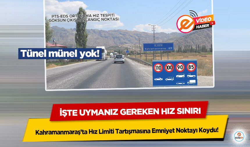 Kahramanmaraş’ta Hız Limiti Tartışmasına Emniyet Noktayı Koydu! işte uymanız gereken hız sınırı