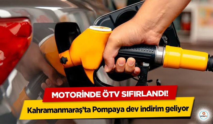 Motorinde ÖTV sıfırlandı! Kahramanmaraş’ta Pompaya dev indirim geliyor