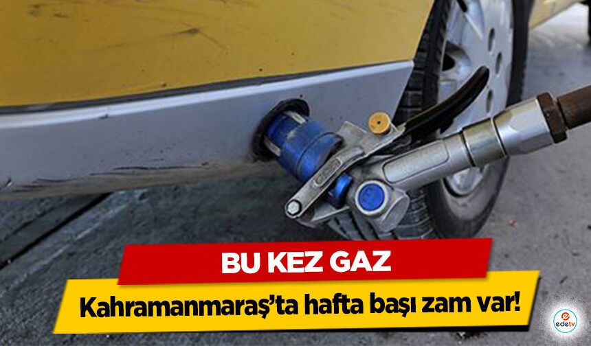 Kahramanmaraş’ta hafta başı zam var!