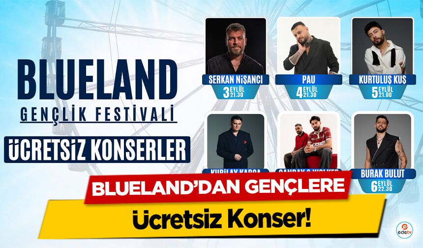 Blueland’dan Gençlere Ücretsiz Konser!