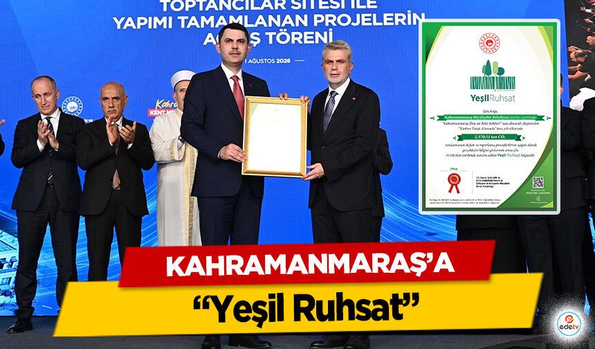 Kahramanmaraş’a “Yeşil Ruhsat”