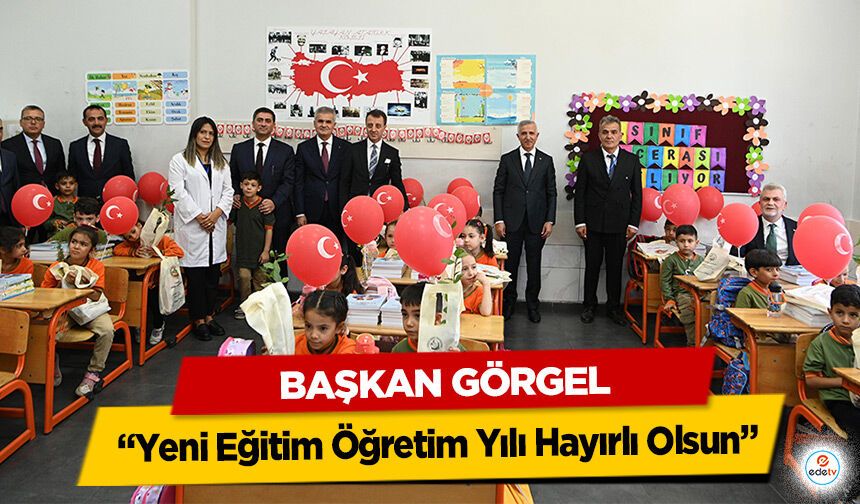 Başkan Görgel, “Yeni Eğitim Öğretim Yılı Hayırlı Olsun”