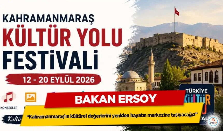 Bakan Ersoy: “Kahramanmaraş’ın kültürel değerlerini yeniden hayatın merkezine taşıyacağız”