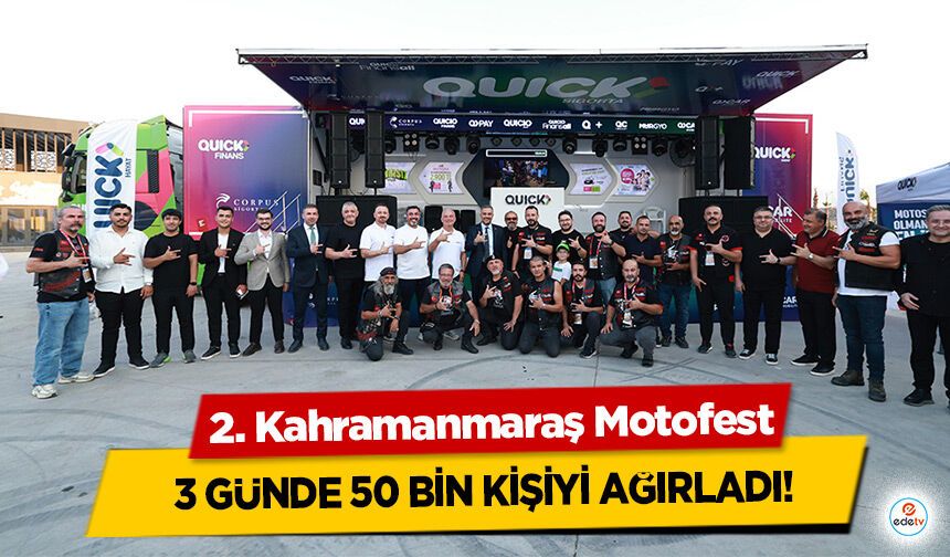 2. Kahramanmaraş Motofest, 3 Günde 50 Bin Kişiyi Ağırladı