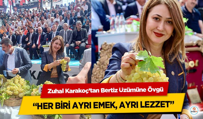 Zuhal Karakoç’tan Bertiz Üzümüne Övgü: “Her Biri Ayrı Emek, Ayrı Lezzet”