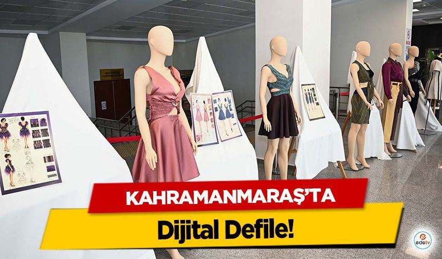 Kahramanmaraş'ta Dijital defile!