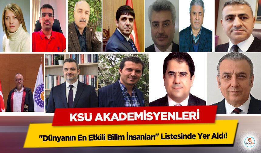 KSÜ Akademisyenleri "Dünyanın En Etkili Bilim İnsanları" Listesinde Yer Aldı