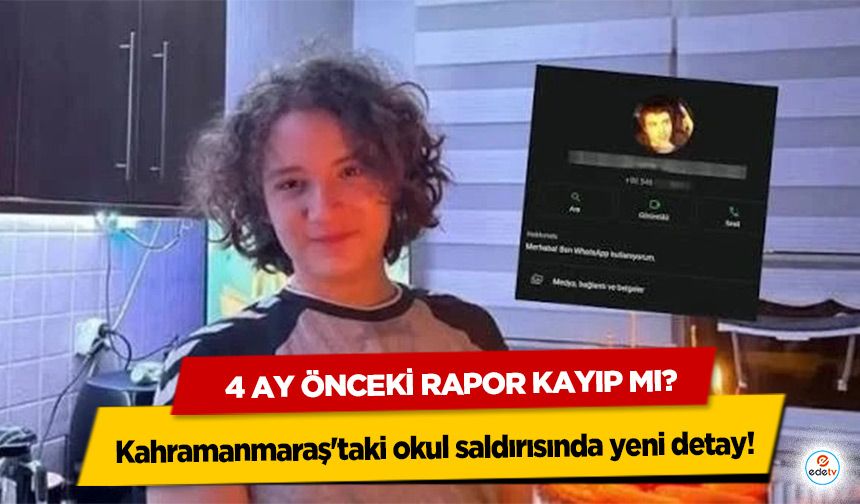 Kahramanmaraş'taki okul saldırısında yeni detay! 4 ay önceki rapor kayıp mı?