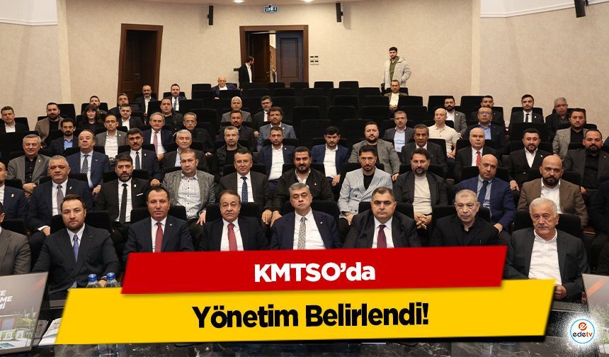 KMTSO’da Yönetim Belirlendi!
