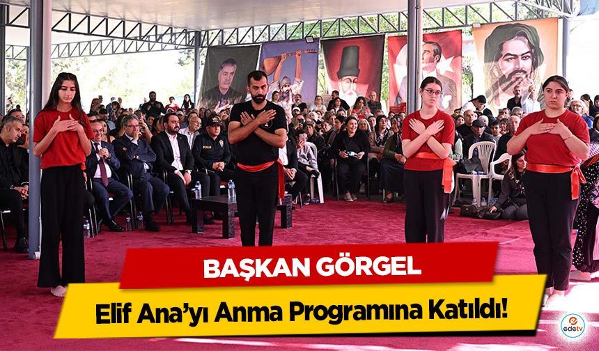 Başkan Görgel, Elif Ana’yı Anma Programına Katıldı!
