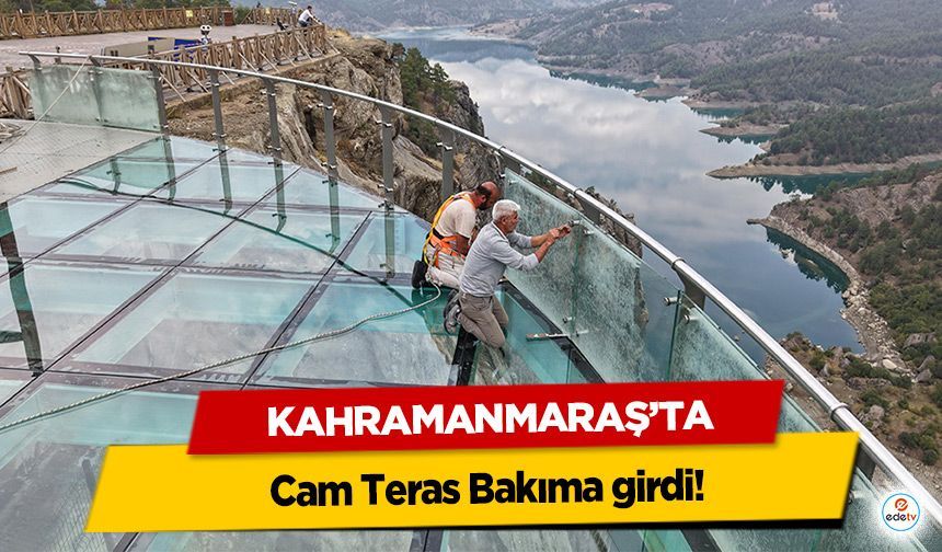 Kahramanmaraş’ta Cam Teras Bakıma girdi!