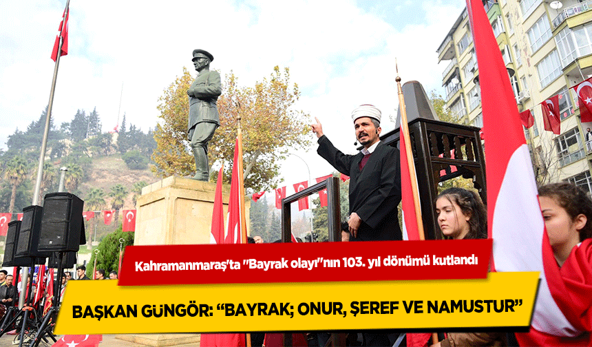 Kahramanmaraş'ta "Bayrak olayı"nın 103. yıl dönümü kutlandı