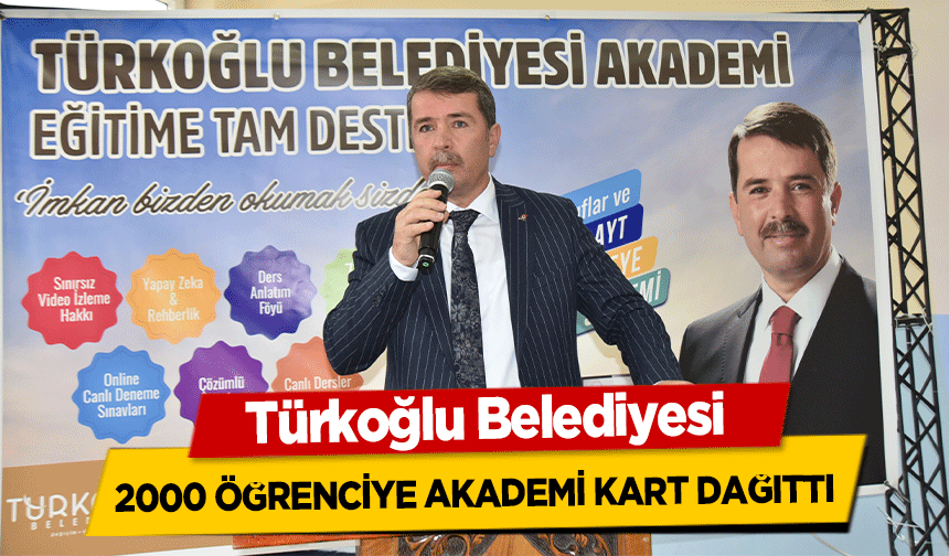 Türkoğlu Belediyesi 2000 öğrenciye akademi kart dağıttı