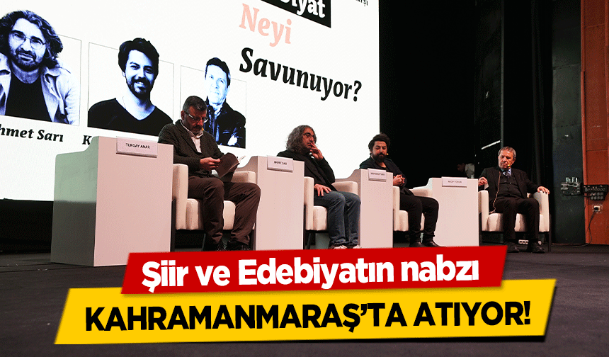 Şiir ve Edebiyatın nabzı Kahramanmaraş’ta atıyor!