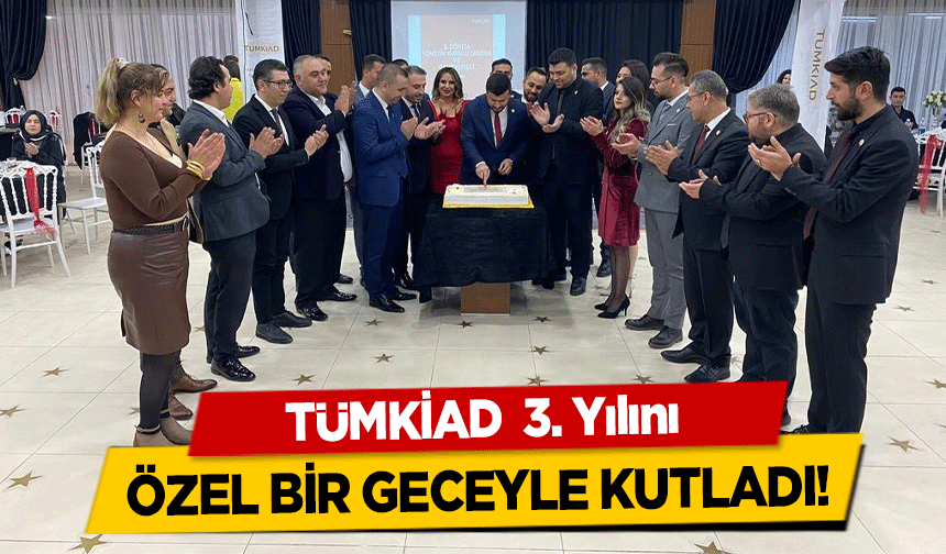 TÜMKİAD  3. Yılını özel bir geceyle kutladı!