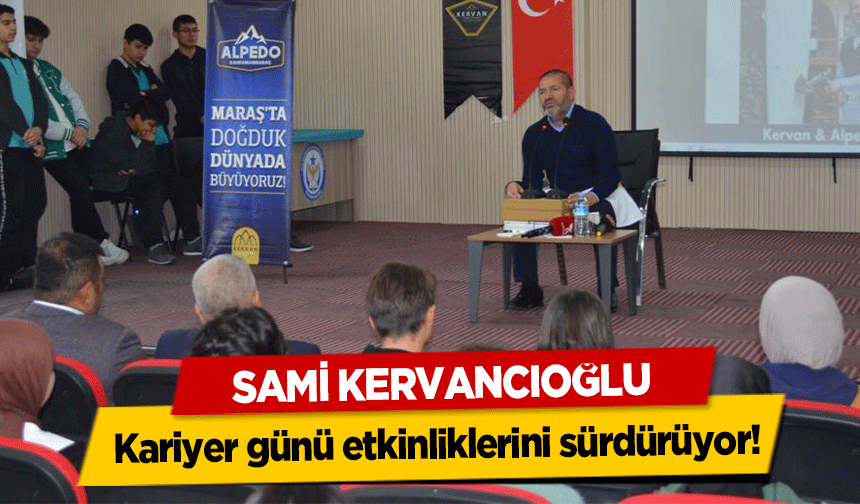 Sami Kervancıoğlu kariyer günü etkinliklerini sürdürüyor!