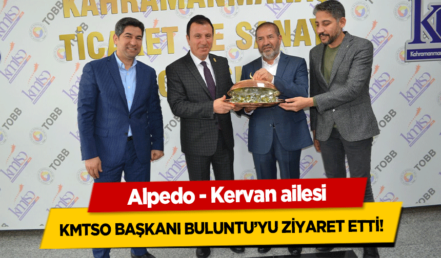 Alpedo - Kervan ailesi KMTSO Başkanı Buluntu’yu ziyaret etti!