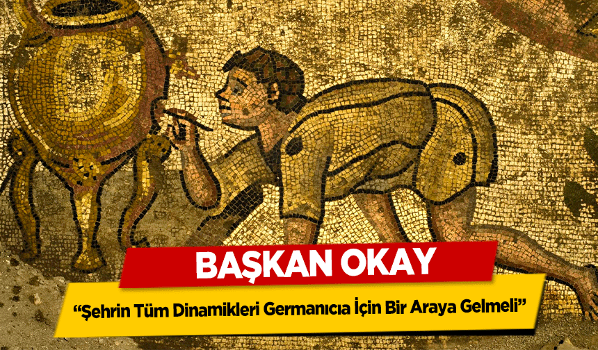 Başkan Okay, ‘Şehrin Tüm Dinamikleri Germanıcıa İçin Bir Araya Gelmeli’