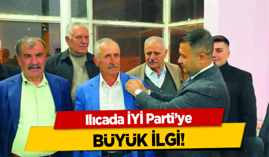 Ilıcada İYİ Parti’ye Büyük İlgi!